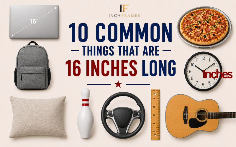 How Long Is 16 Inches