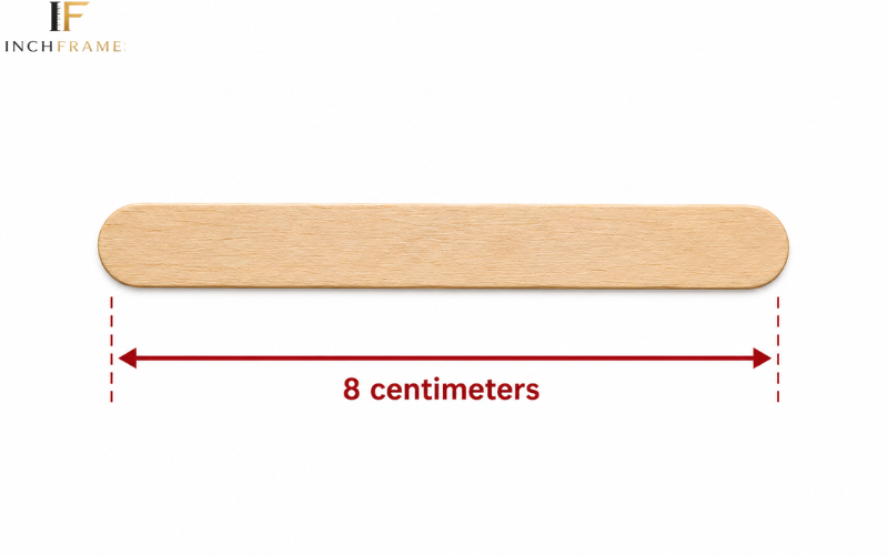 Popsicle stick measuring 8 centimeters